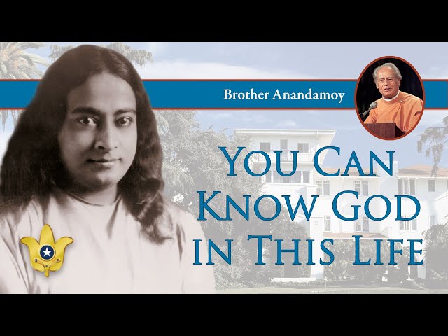 You Can Know God in This Life | Brother Anandamoy