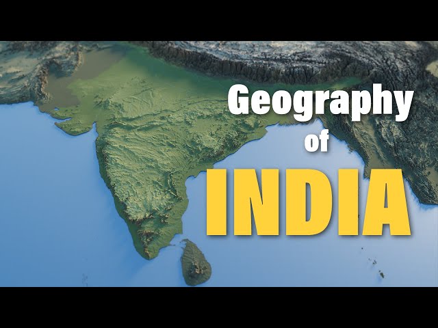 The Geography of India Explained