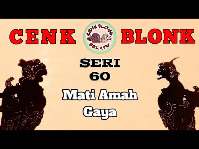 Wayang Cenk Blonk Seri 60. Mati Amah Gaya