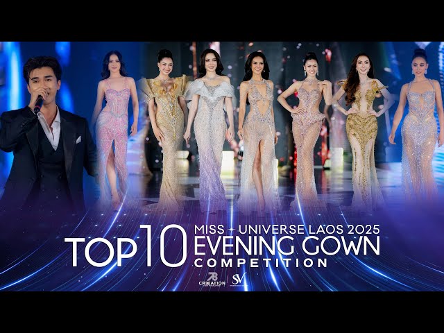 Miss Universe Laos 2025 - TOP 10 EVENING GOWN Competition | Miss Universe Laos