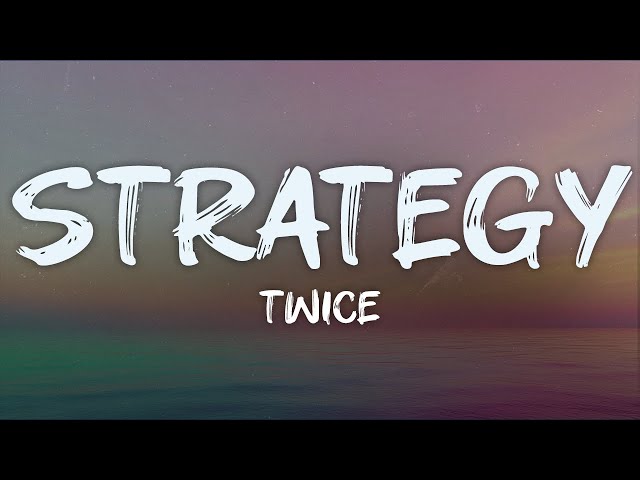 twice - strategy (lyrics)