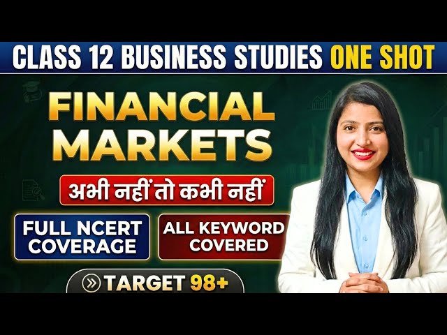 PG ONE SHOT🔥 Financial Markets | Class 12 Business Studies | Full Chapter Complete