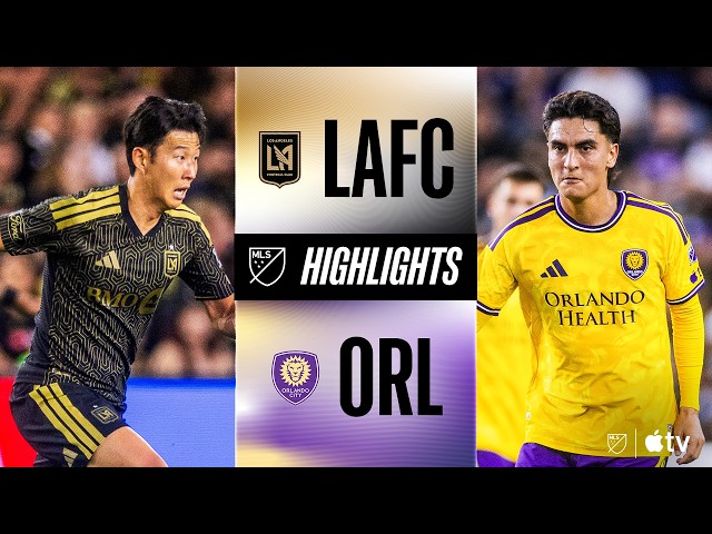 LAFC vs. Orlando City | Full Match Highlights | SON AND BOUANGA AT IT AGAIN!