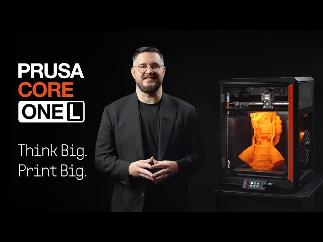 Think Big, Print Bigger: Introducing the Prusa CORE One L!