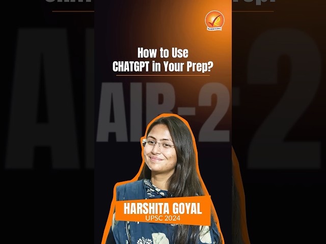 How to use CHATGPT in your Prep? | AIR 2 -  Harshita Goyal | UPSC CSE 2024