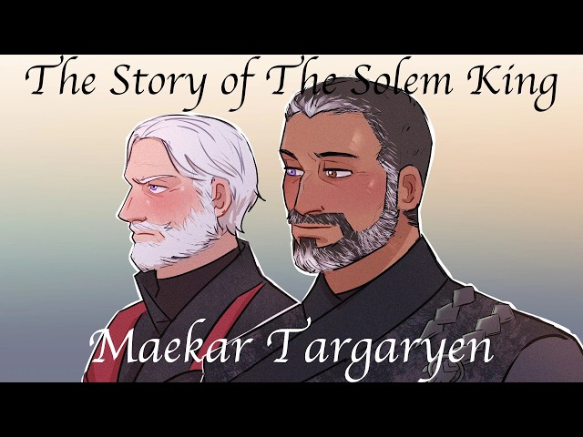 The Complete Story of King Maekar Targaryen