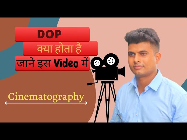 What is DOP || DOP and Cinematography || DOP kya hai
