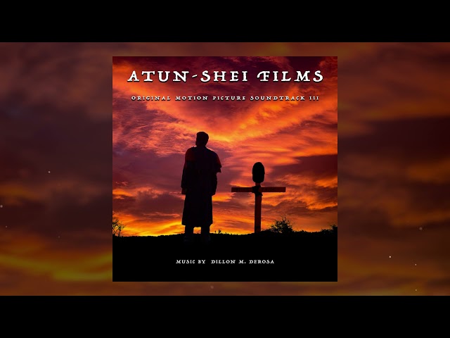 Atun Shei Films – Original Soundtrack #3