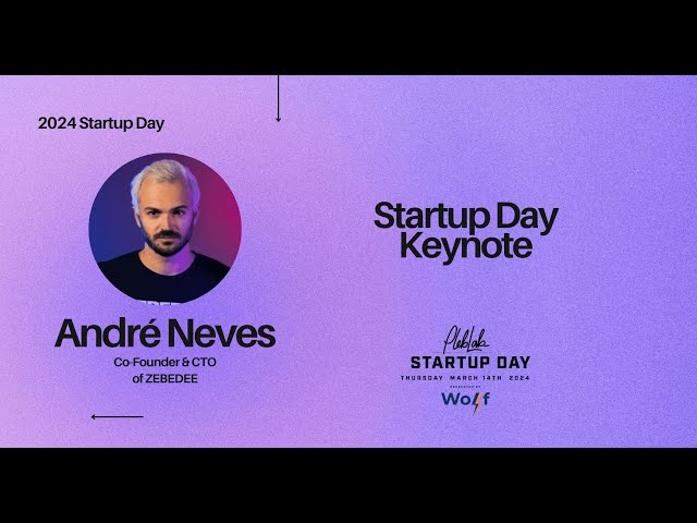 Startup Day 2024 Keynote by André Neves