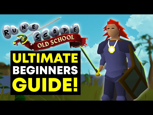 The ULTIMATE OSRS Beginners Guide