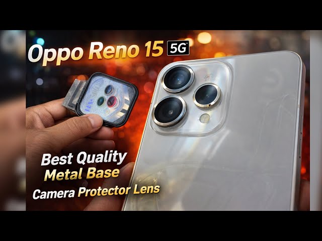 Oppo Reno 15 5G 💯 Original 0% Feel  Metal Base Camera Lens Protector - Oppo Reno 15 Camera Lens ⚡️