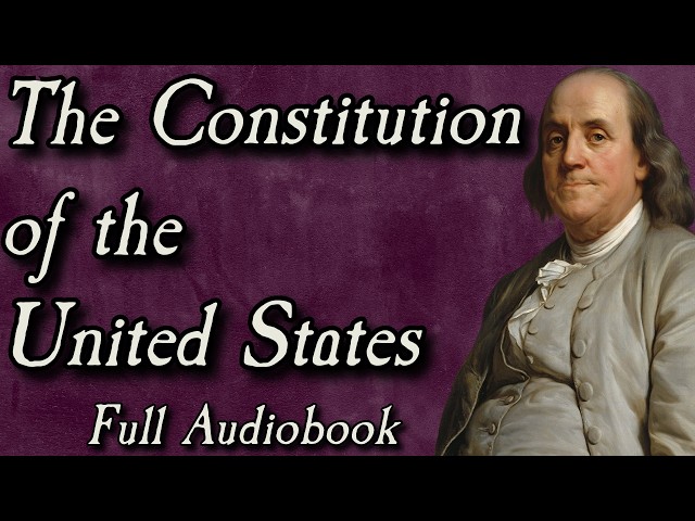 The Constitution and Bill of Rights - Full Audiobook