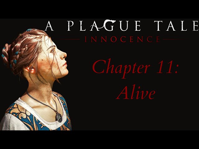 A Plague Tale Innocence Chapter 11 Alive Walkthrough