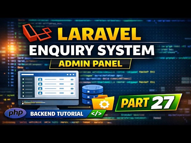 Laravel Enquiry Listing Backend | Part - 27