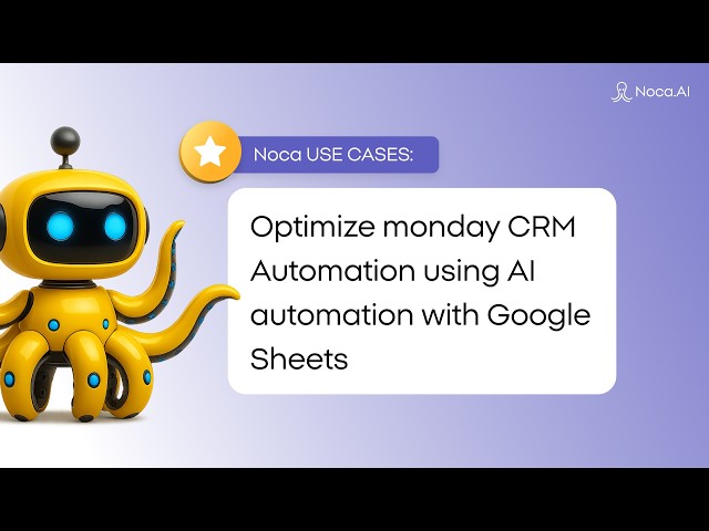 Optimize monday CRM Automation using AI automation with Google Sheets
