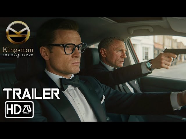 Kingsman 4: The Blue Blood Final Trailer (HD) Taron Egerton, Colin Firth, Daniel Craig | FM #5