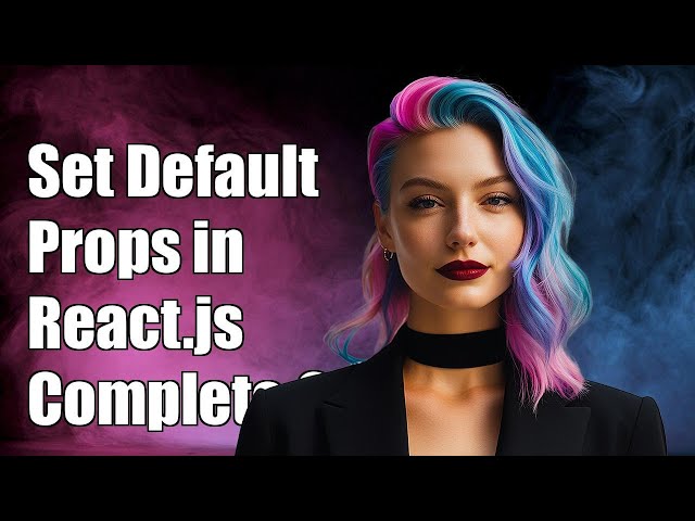 How to Set Default Props in React.js: A Complete Guide for Developers