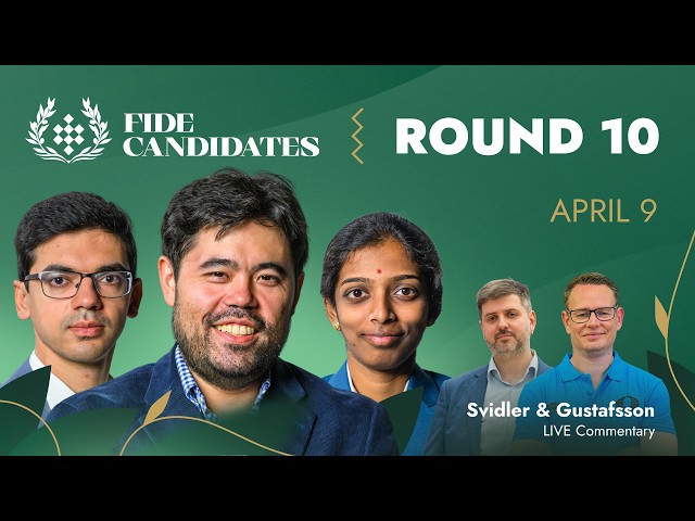 ♟ CHESS | FIDE Candidates 2026 | Round 10 LIVE | Nakamura, Giri, Vaishali & more