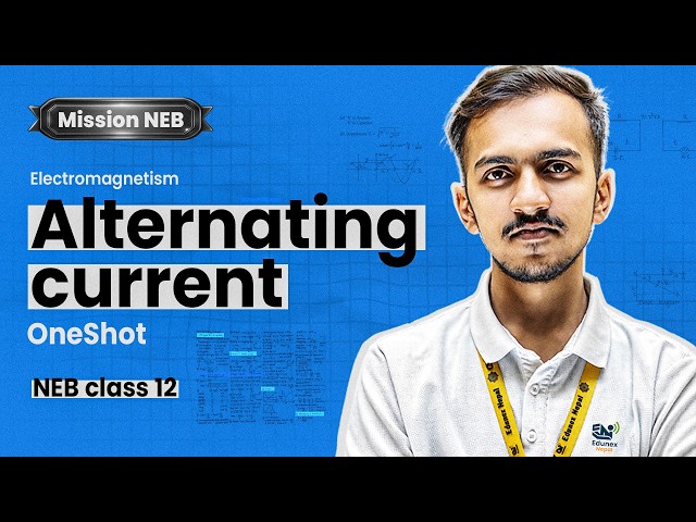 Electromagnetism - Alternating Current OneShot | Mission NEB 2083 Class 12