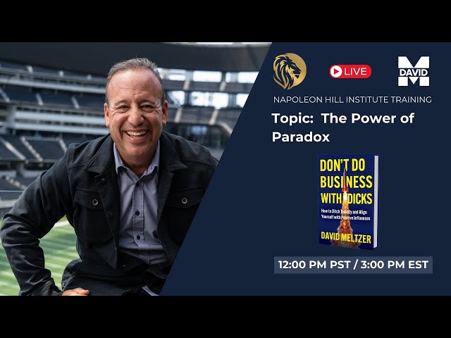 Napoleon Hill Institute Training:  The Power of Paradox