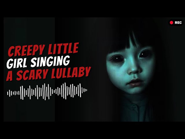 The CREEPIEST LULLABY Ever