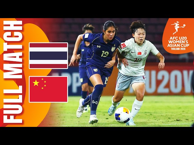 Thailand vs China PR | Full Match | AFC U20 Women's Asian Cup™ 2026