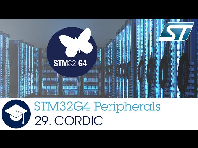 STM32G4 OLT - 29 . System Cordic Coprocessor