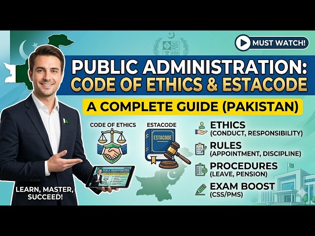 Public Administration Code of Ethics and Estacode | Complete CSS Lecture