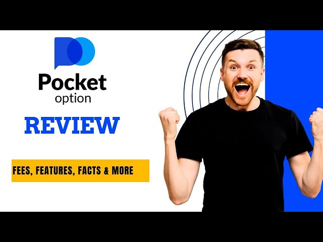 Pocket Option Review – Fees, Features, Facts & More