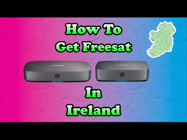 How To Get Freesat In Ireland