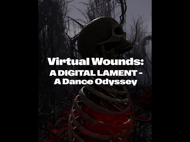 Demo Game Virtual Wounds: A DIGITAL LAMENT – A Dance Odyssey
