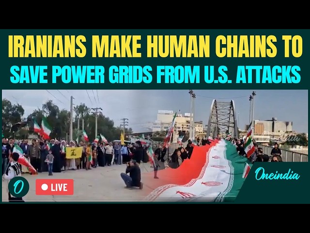 Iranians Form Human Chain LIVE: Thousands of Iranians Shield Power Grid As Trump’s Strikes Fear Loom