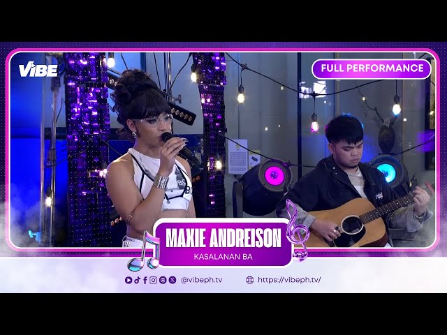 VIBE PH | VIBE TV Maxie Andreison performs Kasalanan Ba