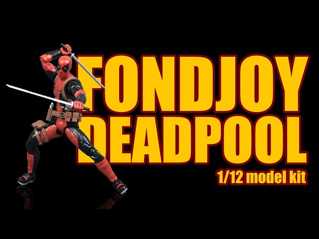 Ep671 FondJoy Deadpool 1/12 model kit BUILD & REVIEW