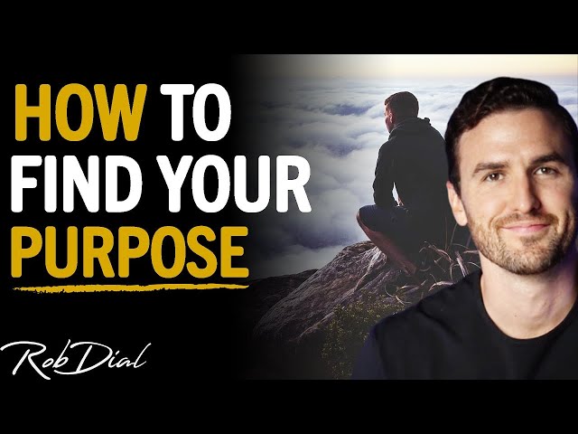 The 2 STEP METHOD To Find Your TRUE PURPOSE In Life | Rob Dial