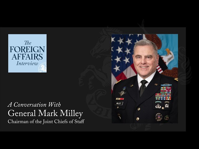 General Mark Milley: How to Avoid a Great-Power War | The Foreign Affairs Interview