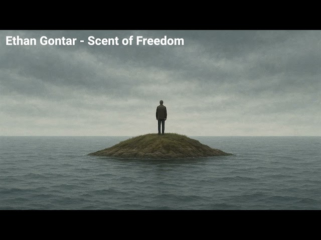 Ethan Gontar - Scent of Freedom (Studio Version)
