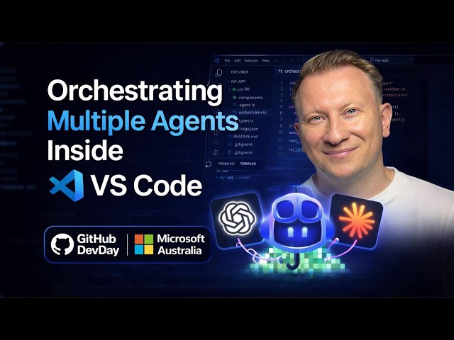 Orchestrating Multiple Agents Inside VS Code | GitHub Dev Day at Microsoft, Australia