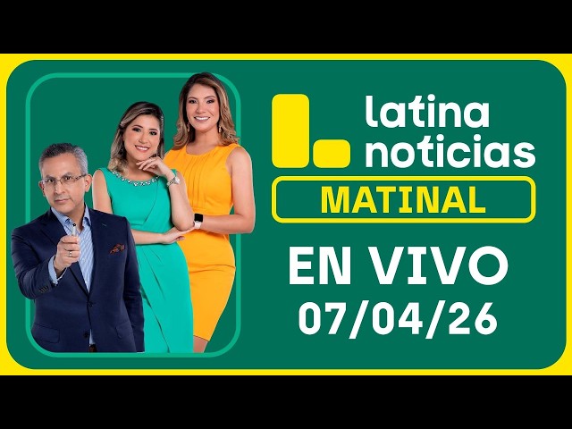 LATINA NOTICIAS MATINAL - MARTES 7 DE ABRIL DE 2026 #FEEG2026