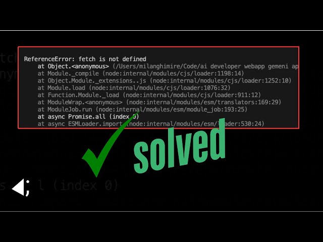 ReferenceError: fetch is not defined | Resolve ‘Fetch is Not Defined’ in Convex.js | Node.js Fix