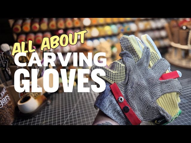 All About Carving Gloves: What I've Learned!