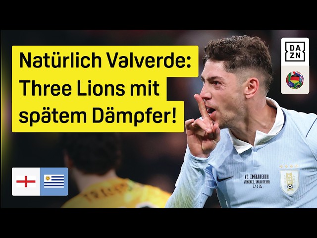 Valverde punishes Tuchel's Three Lions late: England - Uruguay | Friendlies | DAZN Highlights