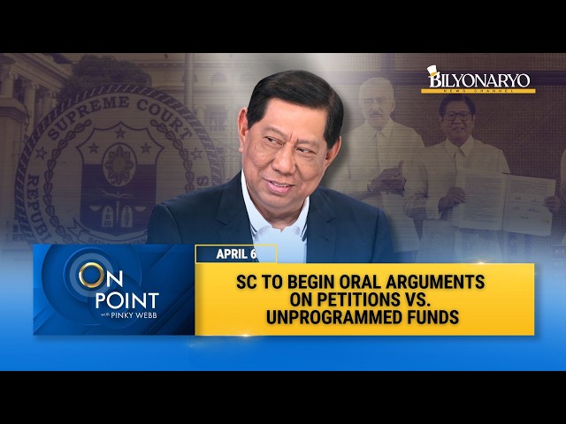 What’s at stake? SC begins oral arguments on unprogrammed funds | Rep. Edgar Erice | On Point