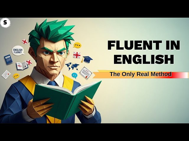 The ONLY Way to Become Fluent in English in 2025 (No BS Method)