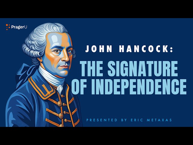 John Hancock: The Signature of Independence | 5-Minute Videos | PragerU