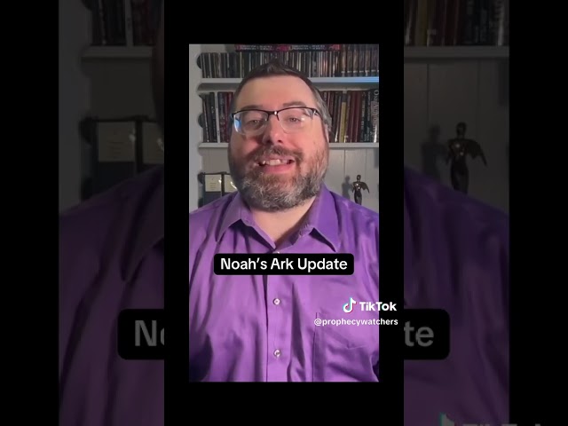 Noah’s Ark Update