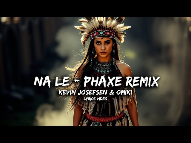 Na Le - Phaxe Remix | Josefsen and Omiki