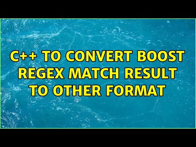 C++ to convert Boost Regex match result to other format