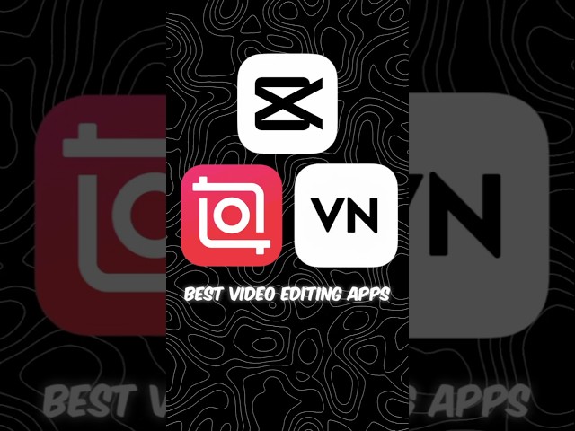 Best Video Editing Apps In 2025 #shorts