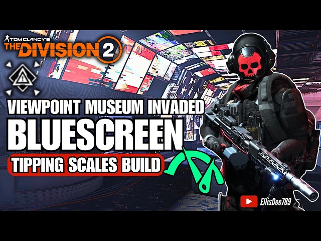 ViewPoint Museum INVADED | Assault GE | BLUESCREEN Tipping Scales Tank Build - The Division 2